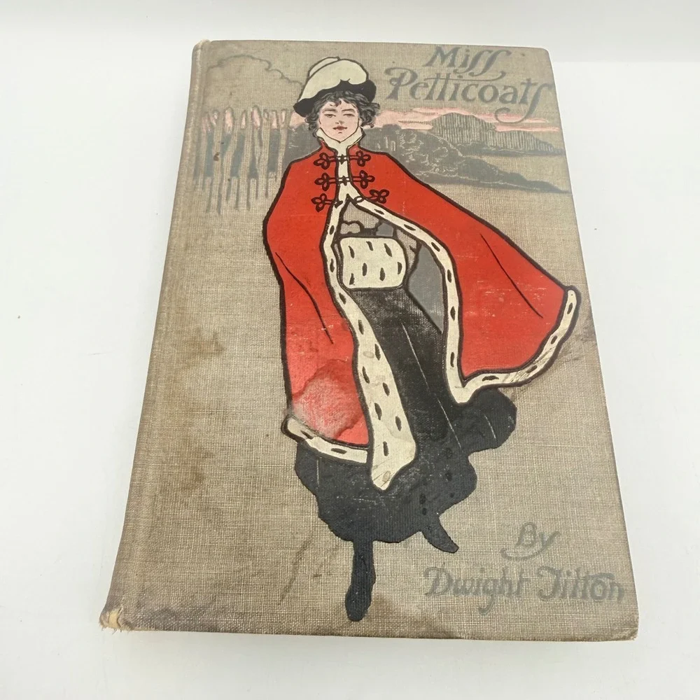 Miss Petticoats Dwight Tilton 1902 Antique Hardcover C.M. Clark Illustrated